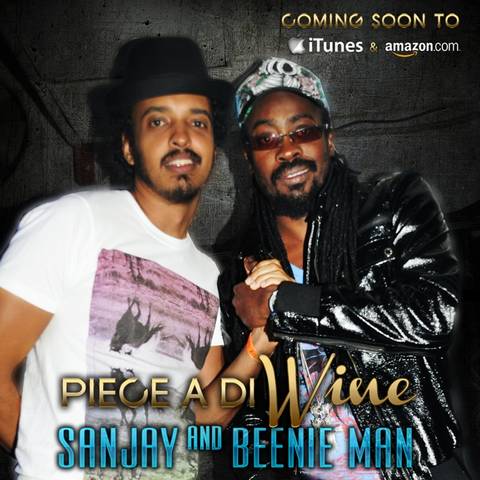 SANJAY AND BEENIE MAN WANT ‘A PIECE A DI WINE’