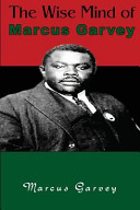 Click to Read The Wise Mind of Marcus Garvey By: Marcus Garvey